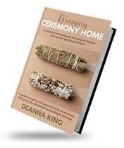 Bringing Ceremony Home by Deanna King